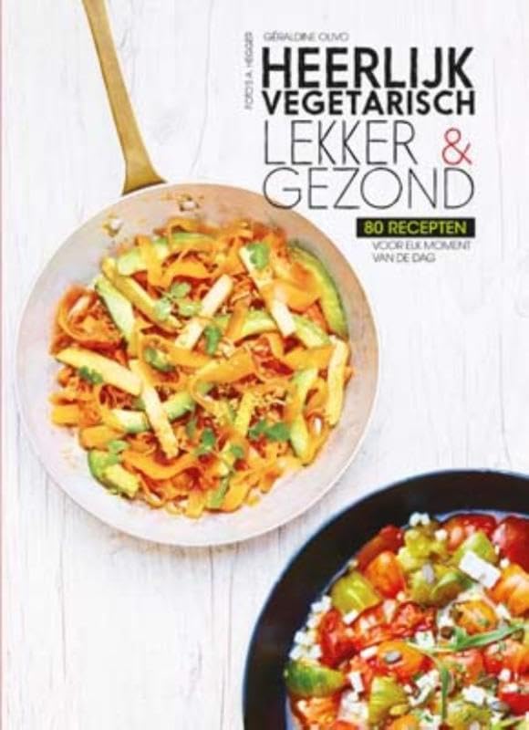 Heerlijk vegetarisch: lekker & gezond 80 recepten voor elk moment van de dag Leisure, Home & Garden