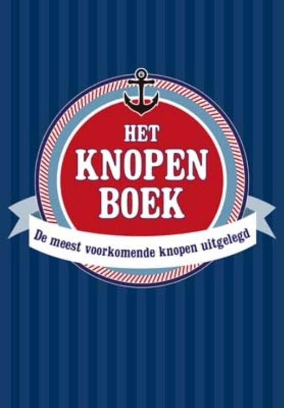 Het knopenboek: de meest voorkomende knopen uitgelegd Books