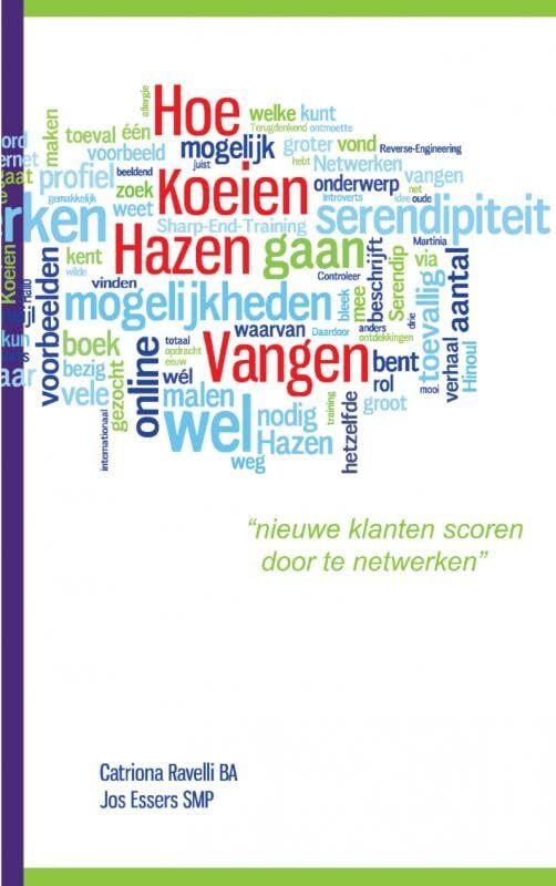 Hoe koeien hazen vangen: nieuwe klanten scoren door te netwerken book