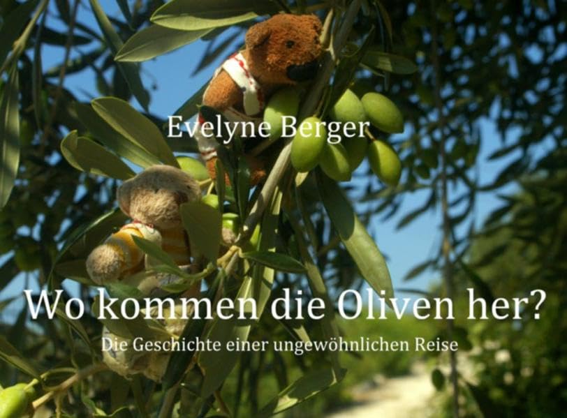 Wo kommen die Oliven her?: Die Geschichte einer ungewöhnlichen Reise Children's books