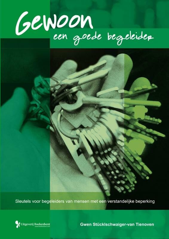 Gewoon een goede begeleider: sleutels voor begeleiders van mensen met een verstandelijke beperking book