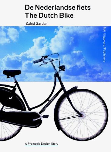 de Nederlandse Fiets/The Dutch Bike (Premsela Design Stories, 3) Social Sciences