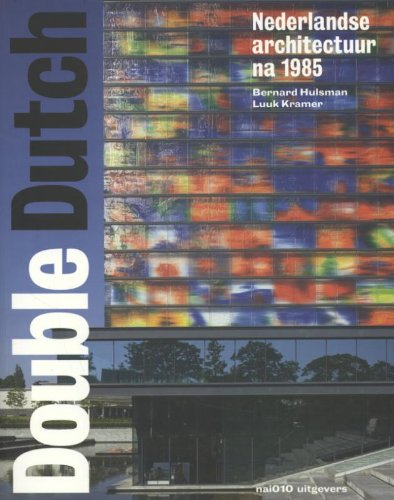 Double Dutch: Nederlandse architectuur na 1985 Social Sciences