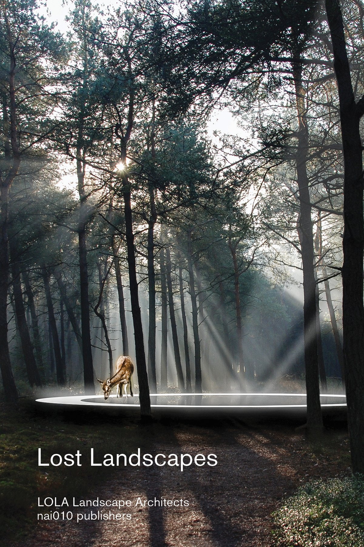 Lost Landscapes. LOLA Landscape Architects Social Sciences
