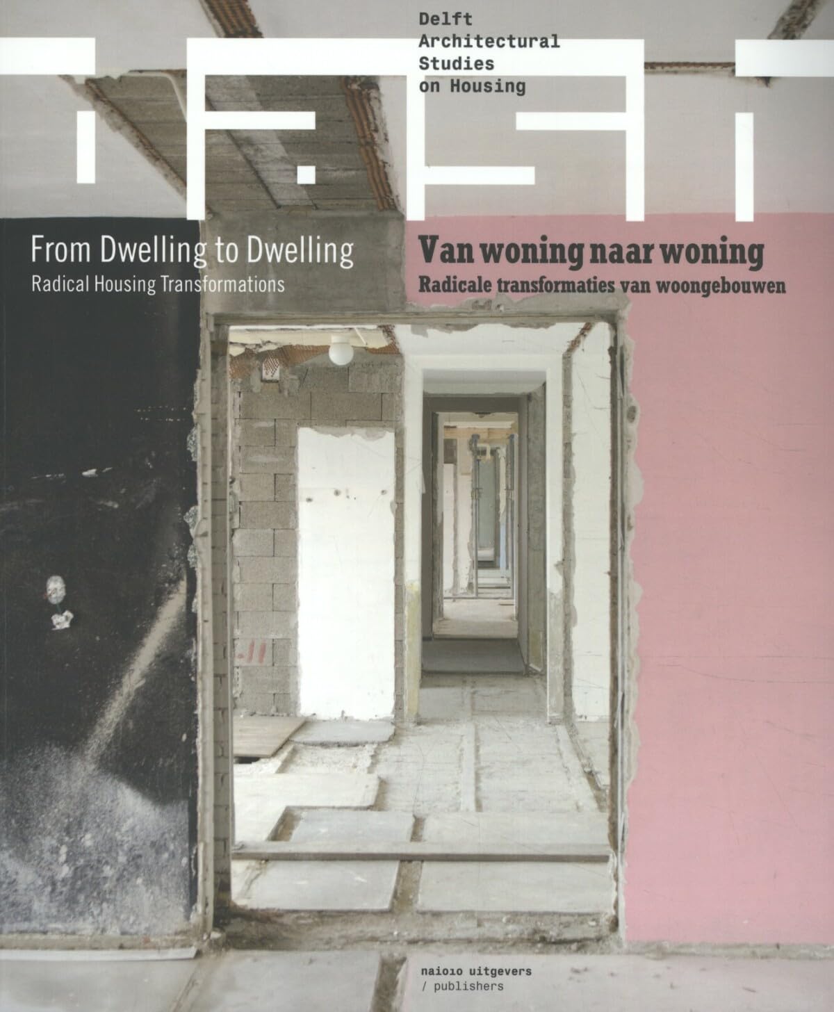 Dash: Van Woning Naar Woning: Radicale Transformaties van Woongebouwen / From Dwelling to Dwelling: Radical Housing Transformation book