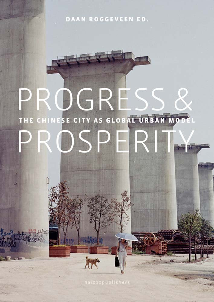 Progress & Prosperity: The New Chinese City as Global Urban Model Social Sciences