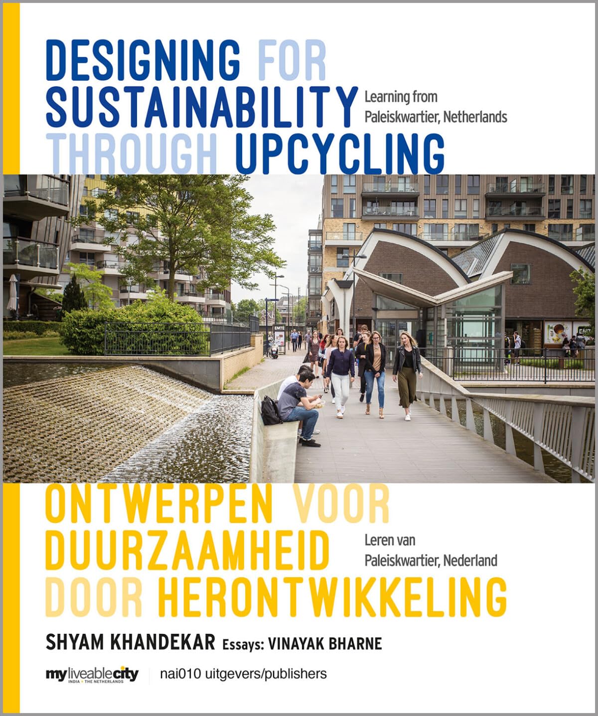 Designing for Sustainability Through Upcycling / Learning from Paleiskwartier, Netherlands: Learning from Paleiskwartier, Netherlands / Leren Van Paleiskwartier, Nederland Architecture