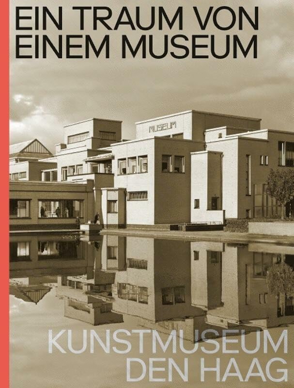 Ein Traum von Einem Museum. Kunstmuseum Den Haag Architecture