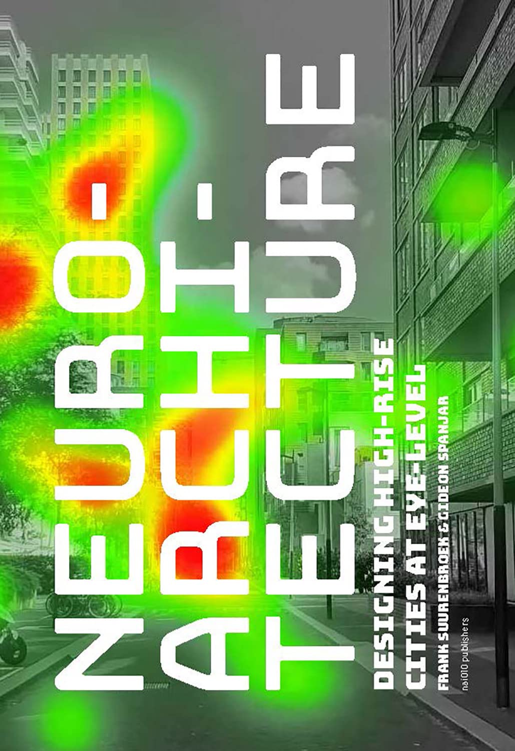 Neuroarchitecture: Designing High-rise Cities at Eye-level Architecture