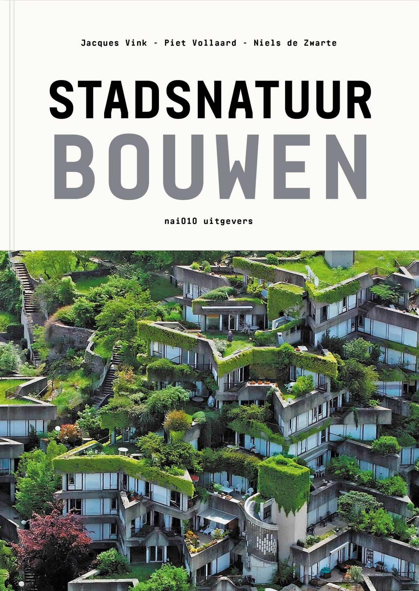 Stadsnatuur bouwen: naar een natuurinclusieve architectuur book