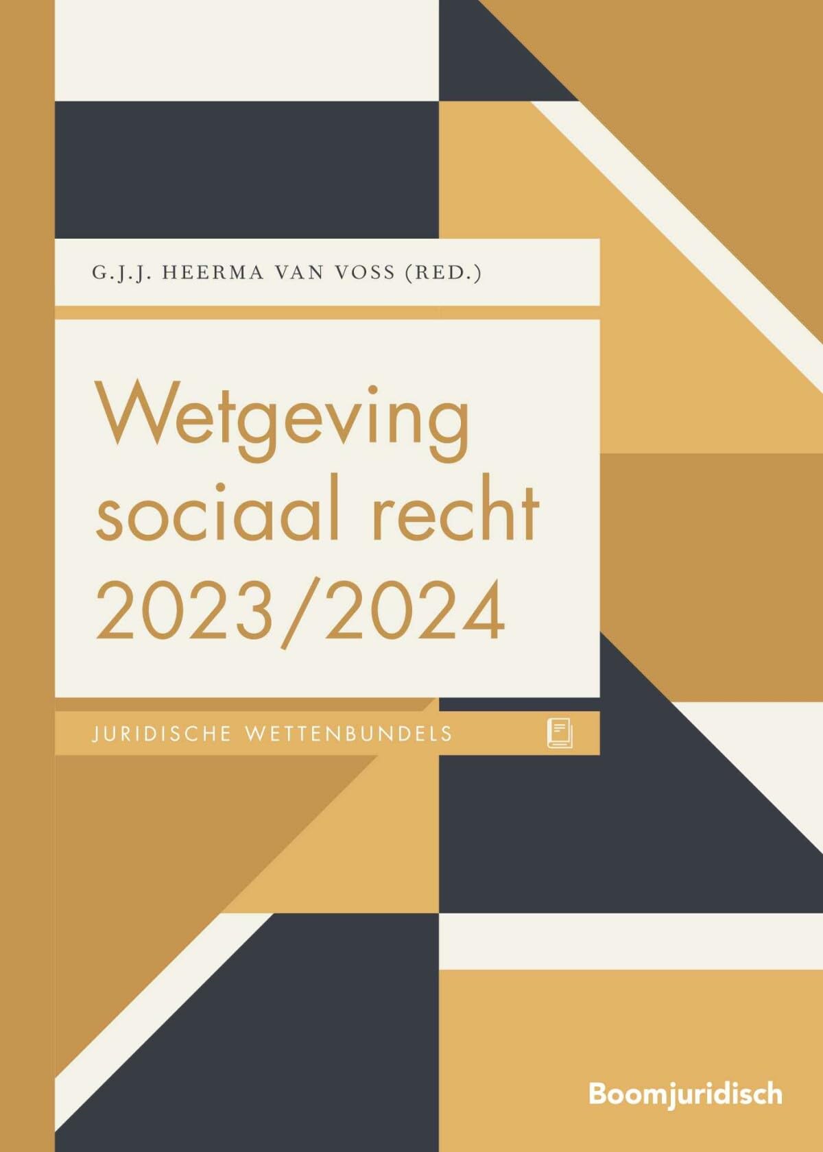 Wetgeving sociaal recht 2023/2024 (Boom Juridische wettenbundels) Law