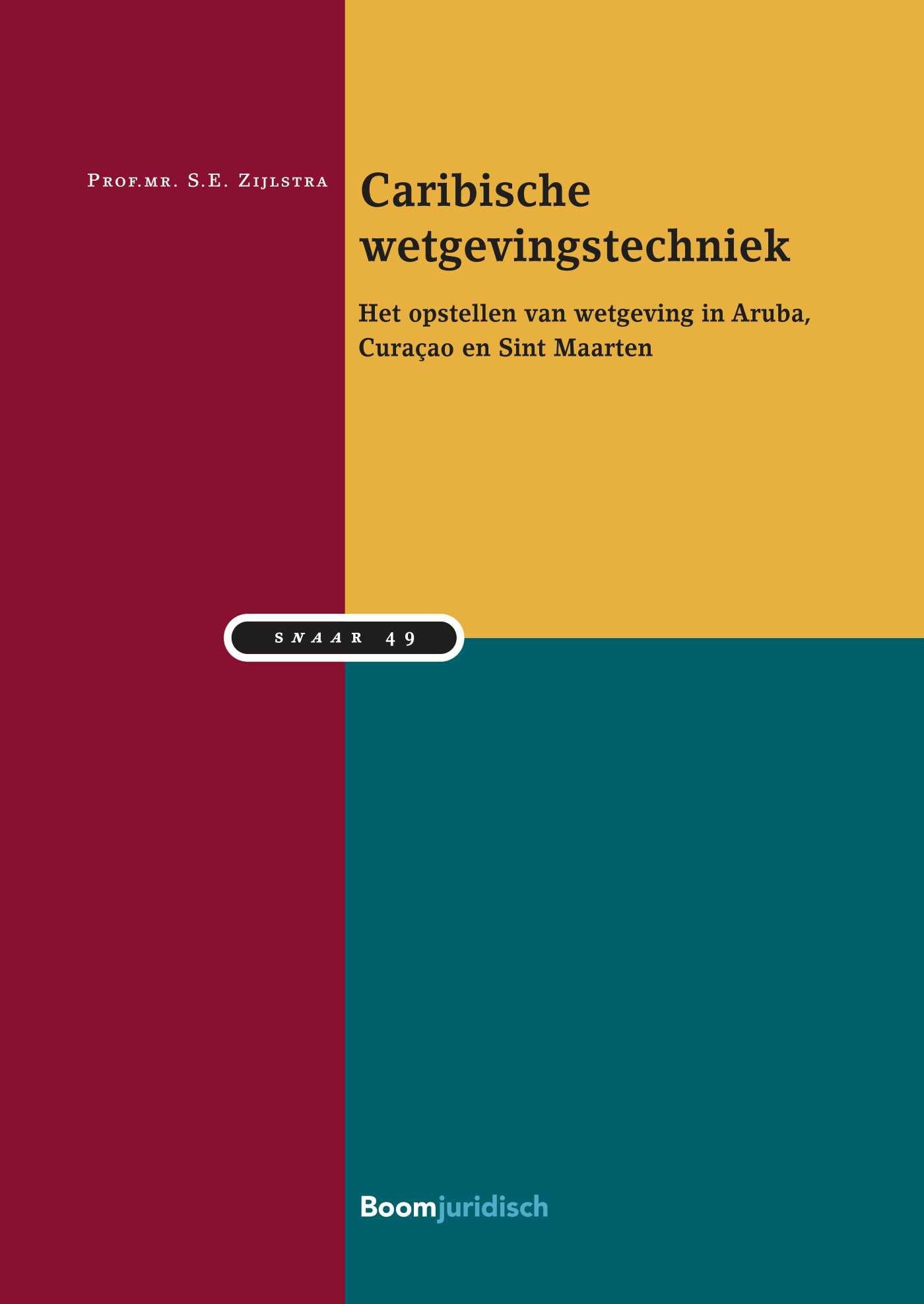 Caribische wetgevingstechniek: Het opstellen van wetgeving in Aruba, Curaçao en Sint Maarten (SNAAR, 49) Law