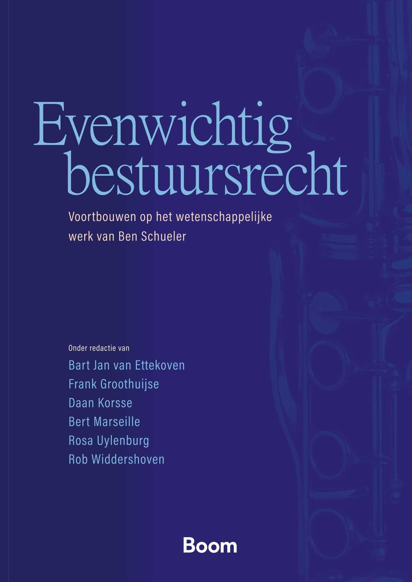 Evenwichtig bestuursrecht: Voortbouwen op het wetenschappelijke werk van Ben Schueler book