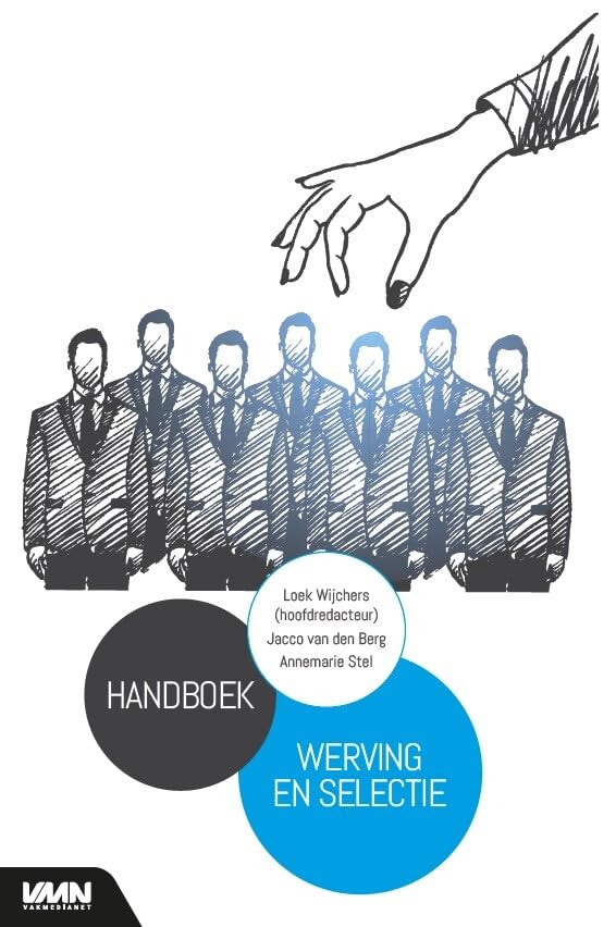 Handboek werving en selectie: Loek Wijchers, Jacco van den Berg, Annemarie Stel Business, Finance & Career