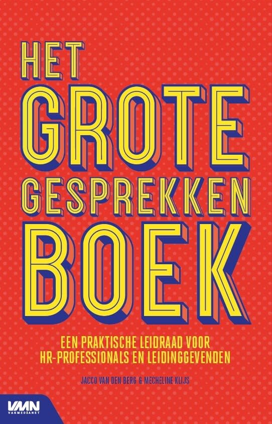 Het grote gesprekkenboek: een praktische leidraad voor HR-professionals en leidinggevenden Business, Finance & Career