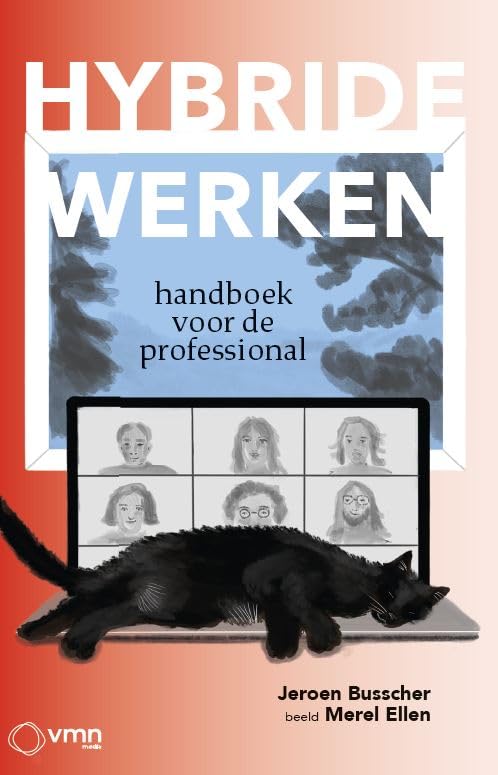 Hybride werken: handboek voor professionals die op kantoor effectief en thuis efficiënt willen werken book