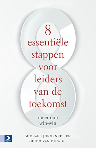 8 essentiële stappen voor leiders van de toekomst: meer dan win-win Business, Finance & Career