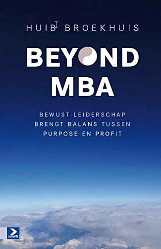 Beyond MBA: Bewust leiderschap brengt balans tussen purpose en profit book