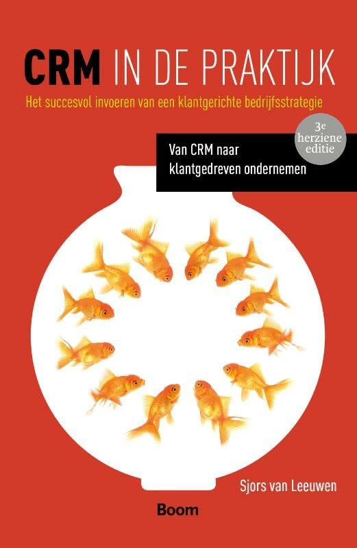 CRM in de praktijk: het succesvol invoeren van een klantgerichte bedrijfstrategie. van CRM naar klantgedreven ondernemen book