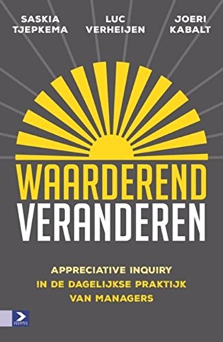 Waarderend veranderen: appreciative inquiry in de dagelijkse praktijk van managers book
