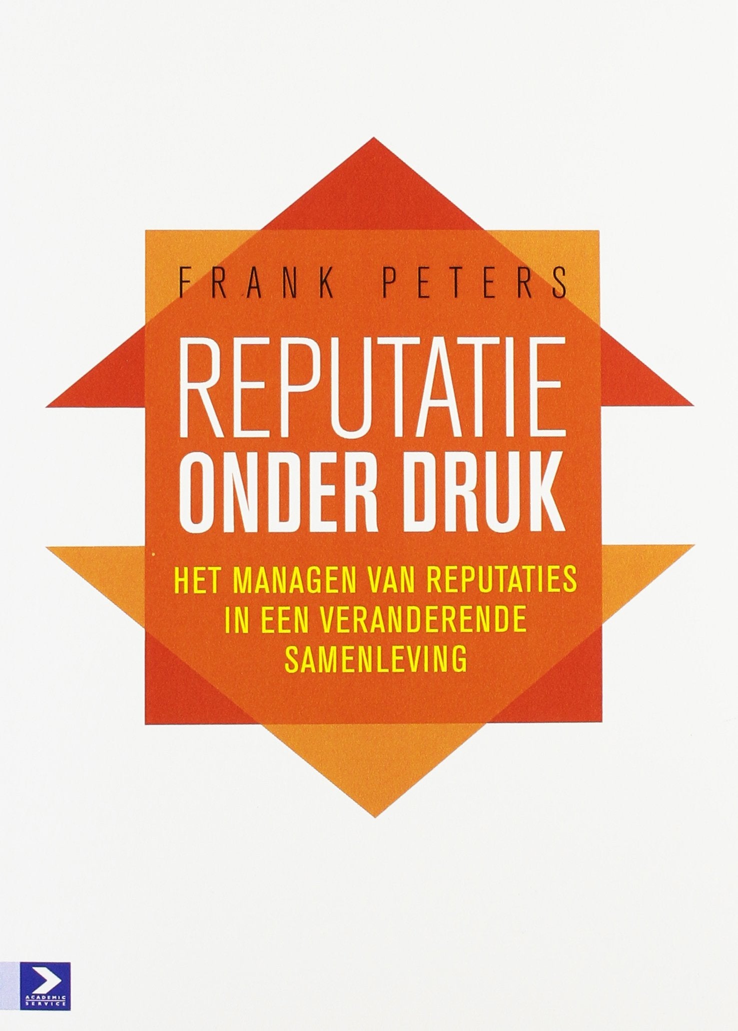 Reputatie onder druk: het managen van reputaties in een veranderende samenleving book