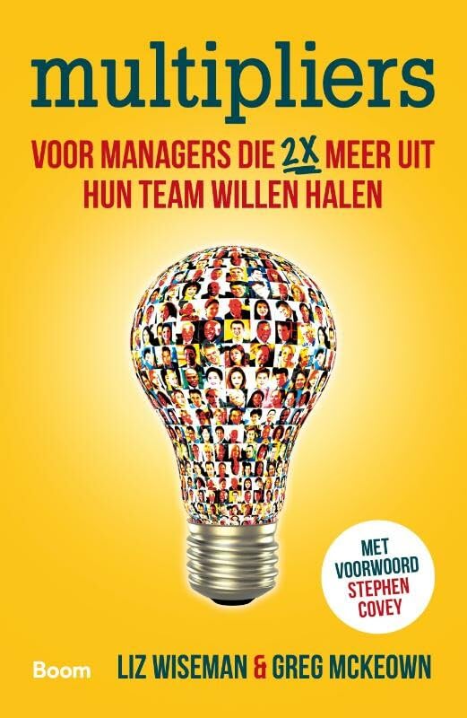Multipliers: hoe de beste managers 2x meer uit hun teams halen Business, Finance & Career