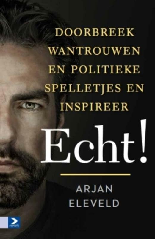 Echt: doorbreek wantrouwen en politieke spelletjes en inspireer echt! book