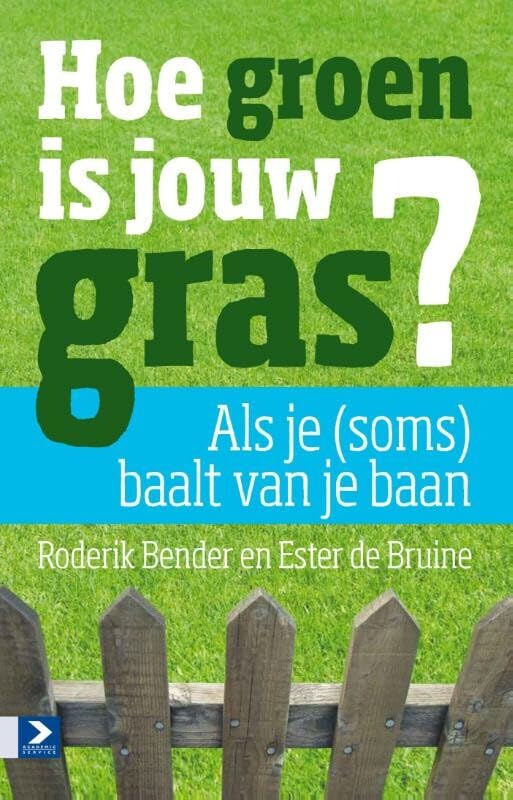 Hoe groen is jouw gras?: als je (soms) baalt van je baan book