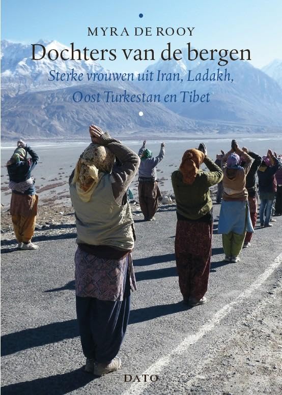 Dochters van de bergen: sterke vrouwen uit Iran, Ladakh, Oost Turkestan en Tibet book