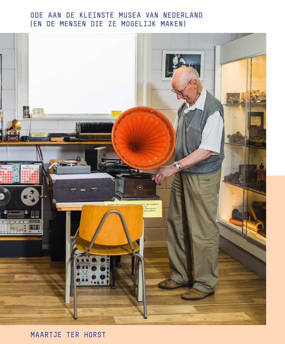 Ode aan de kleinste musea van Nederland (en de mensen die ze mogelijk maken) book