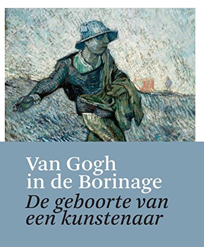 Van Gogh in de Borinage: de geboorte van een kunstenaar book