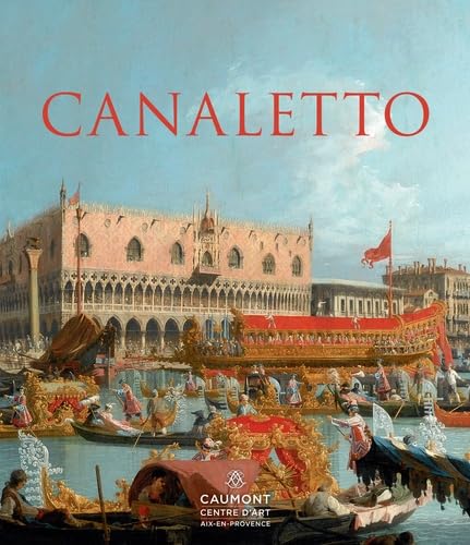 Canaletto: Rome, Londres, Venise : le triomphe de la lumière Film, Art & Culture