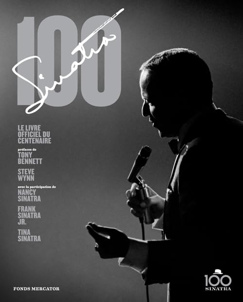 Frank Sinatra 100: Le livre officiel du Centenaire Arts & Music