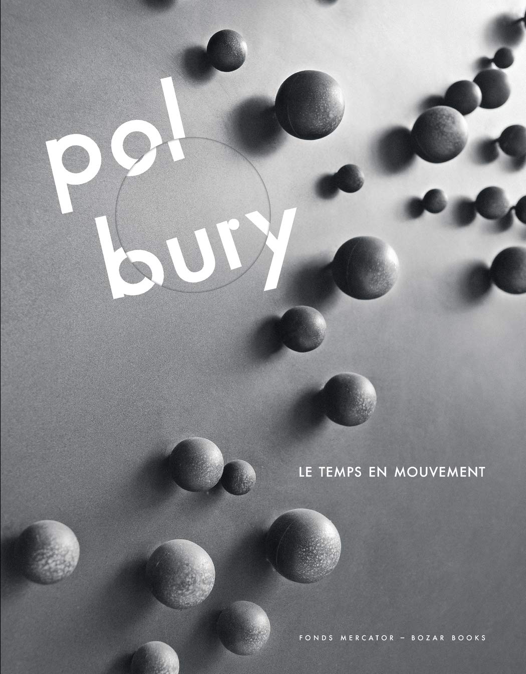 Pol Bury. Le Temps en Mouvement book