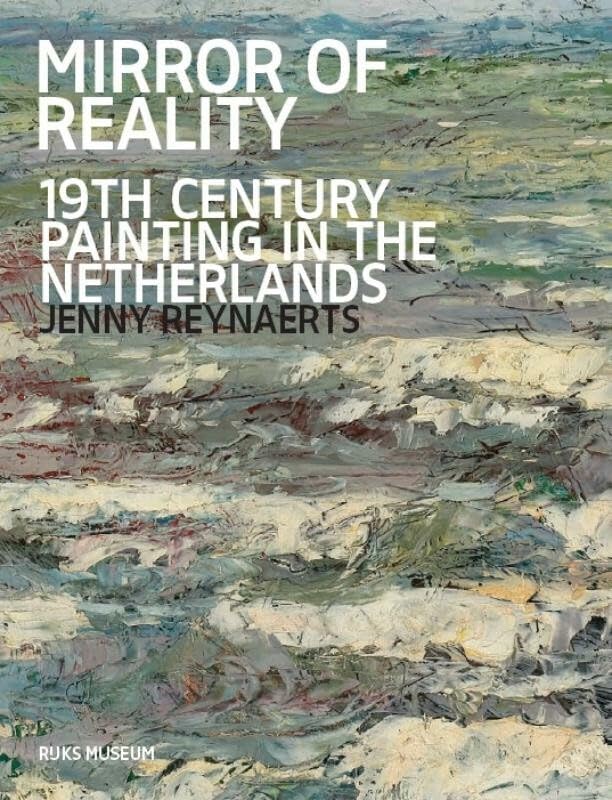 Mirror of Reality: Nineteenth century Painting in the Netherlands Film, Art & Culture