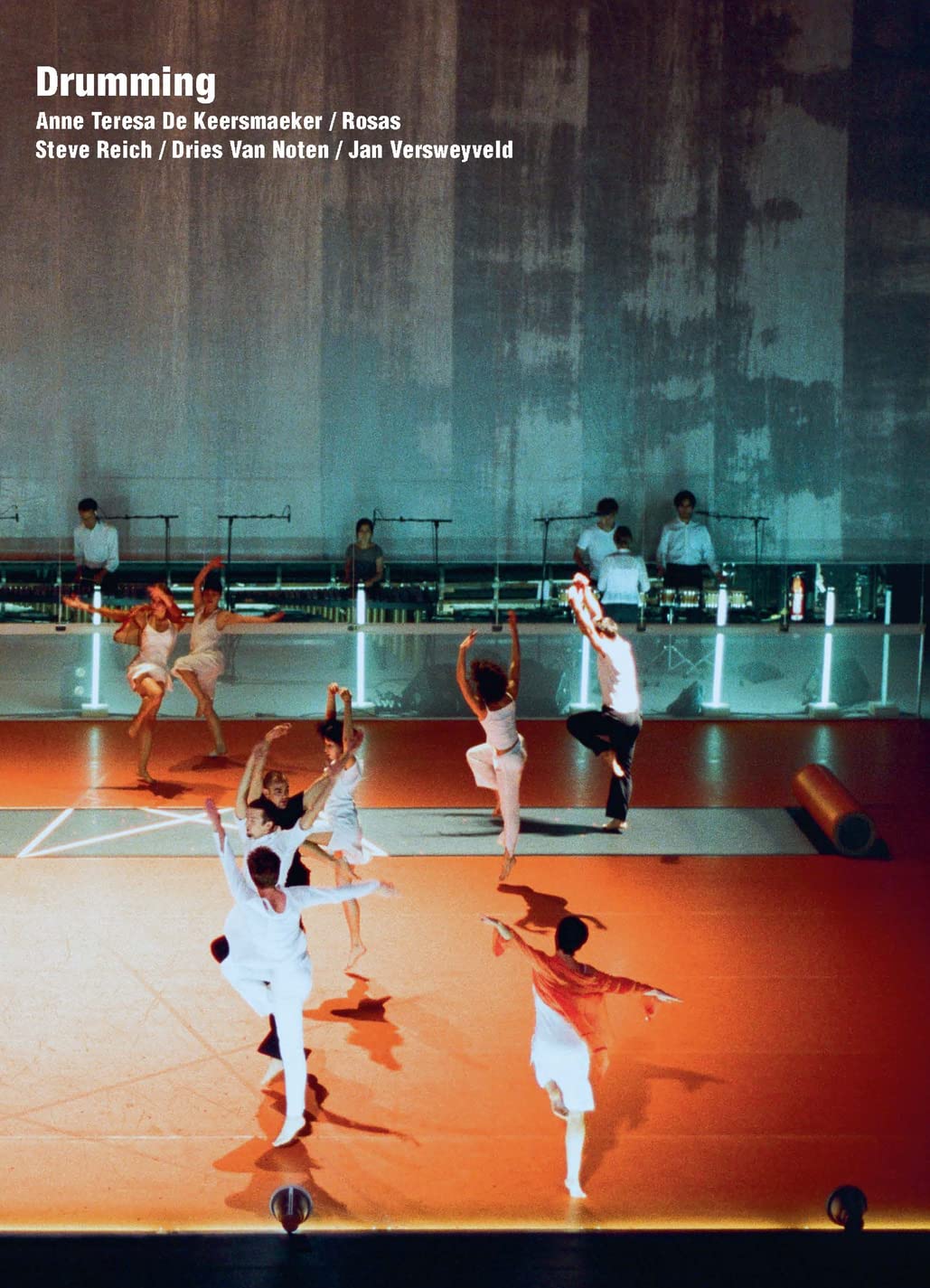 Drumming - Anne Teresa De Keersmaeker: Rosas. Steve Reich, Dries Van Noten, Jan Versweyveld book