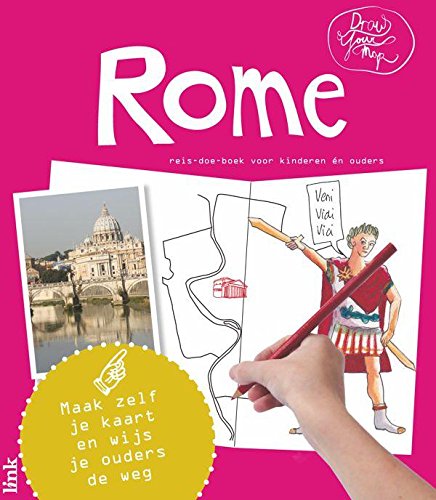 Draw your Map : Rome: Maak zelf je kaart en wijs je ouders de weg book