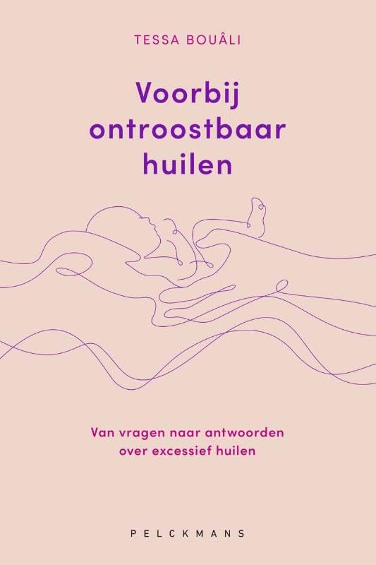 Voorbij ontroostbaar huilen: Van vragen naar antwoorden over excessief huilen book