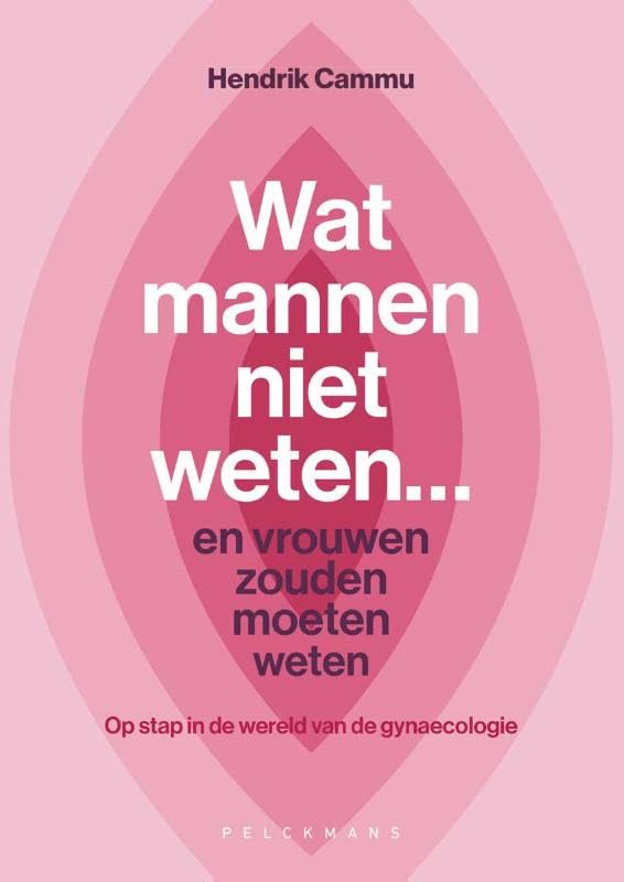 Wat mannen niet weten... en vrouwen zouden moeten weten: Op stap in de wereld van de gynaecologie Parents & Children