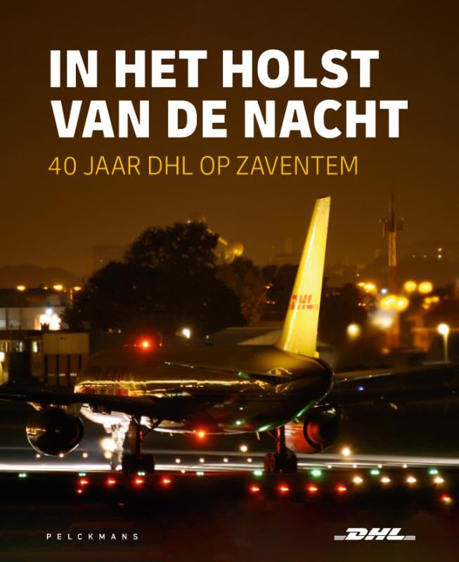 In het holst van de nacht: 40 jaar DHL op Zaventem book
