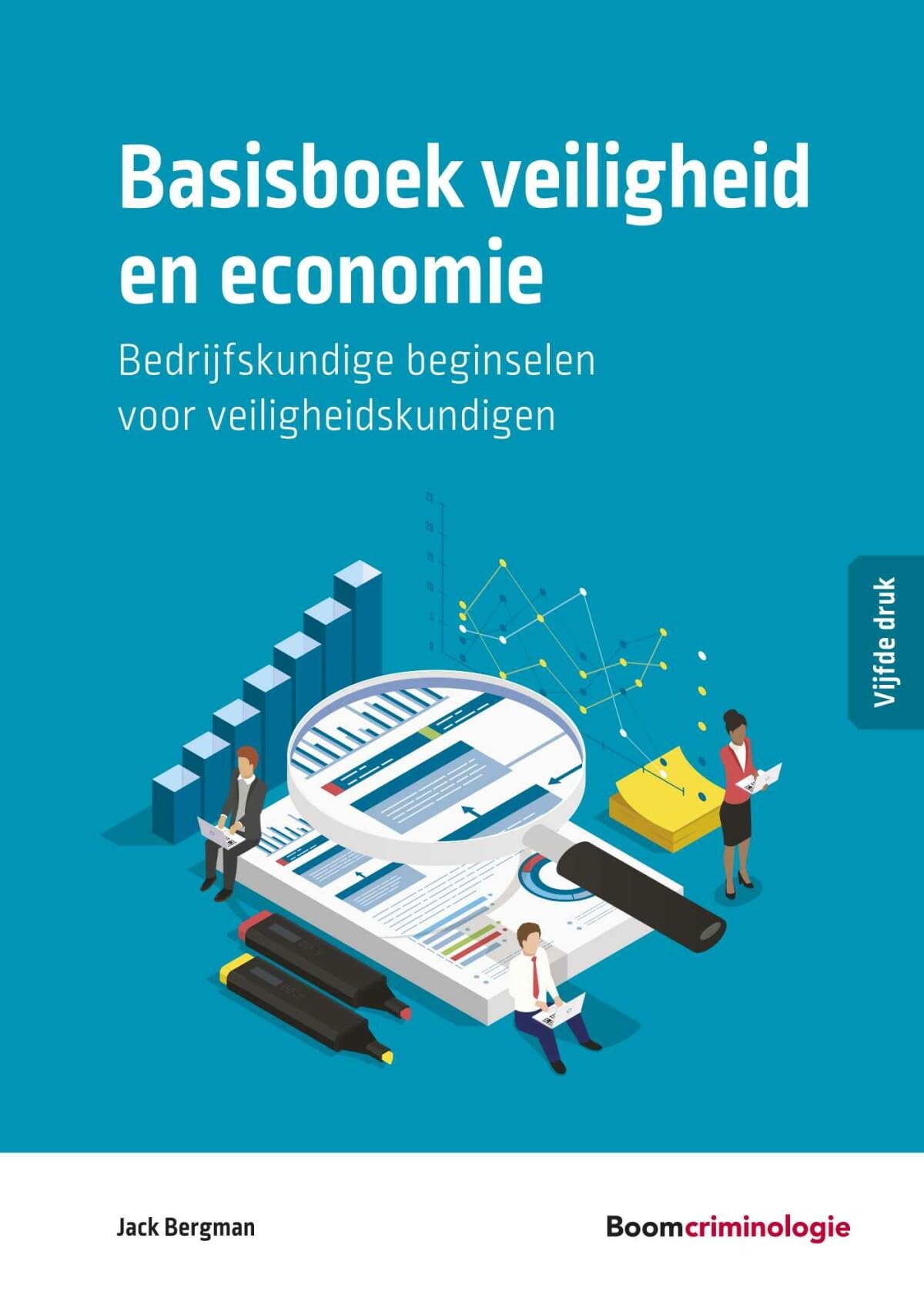 Basisboek veiligheid en economie: bedrijfskundige beginselen voor veiligheidskundigen (Studieboeken Criminologie & Veiligheid) Law