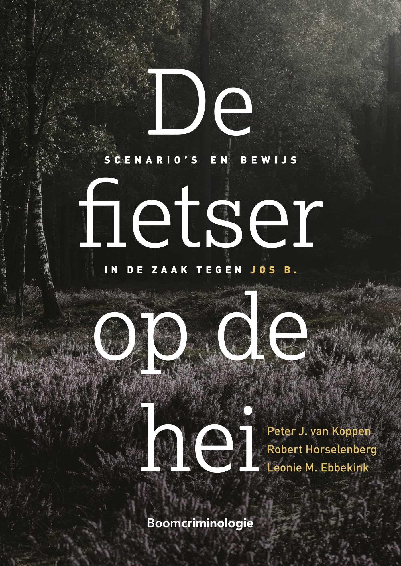 De fietser op de hei: Scenario’s en bewijs in de zaak tegen Jos B. book