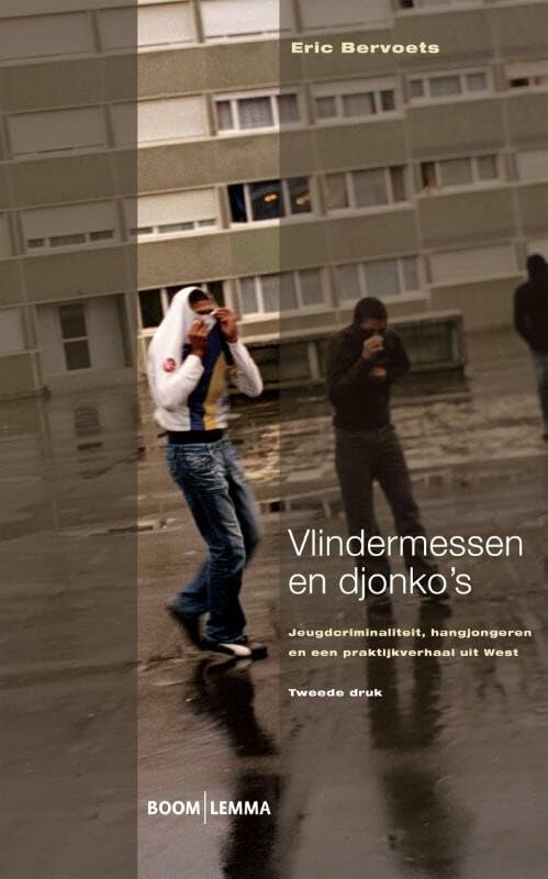 Vlindermessen en djonko's: jeugdcriminaliteit, hangjongeren en een praktijkverhaal uit West book