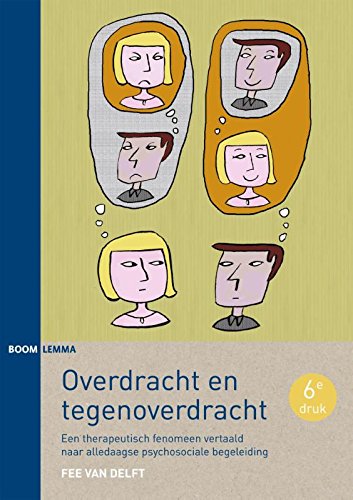 Overdracht en tegenoverdracht: een therapeutisch fenomeen vertaald naar alledaagse psychosociale begeleiding book