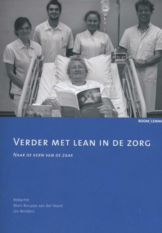Verder met lean in de zorg: naar de kern van de zaak book