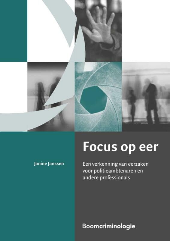 Focus op eer: een verkenning van eerzaken voor politieambtenaren en andere professionals book