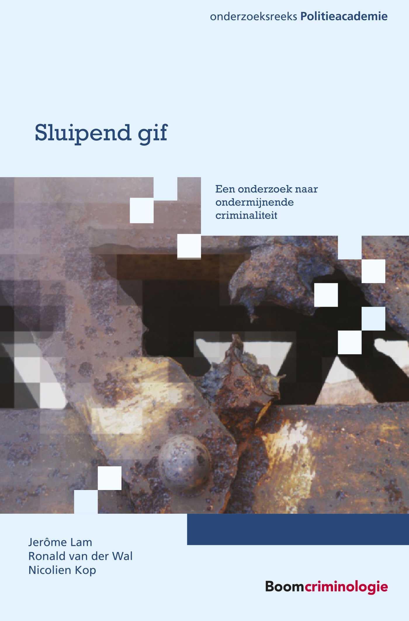 Sluipend gif: een onderzoek naar ondermijnende criminaliteit book