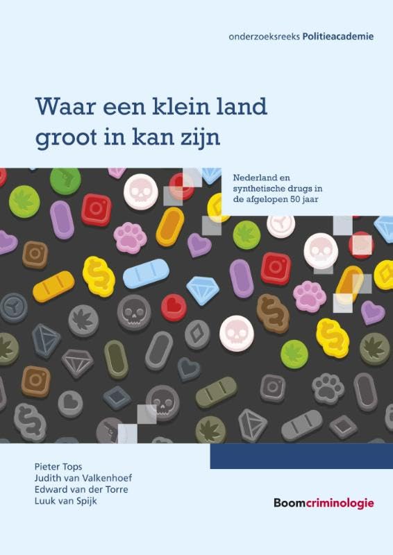 Waar een klein land groot in kan zijn: Nederland en synthetische drugs in de afgelopen 50 jaar book