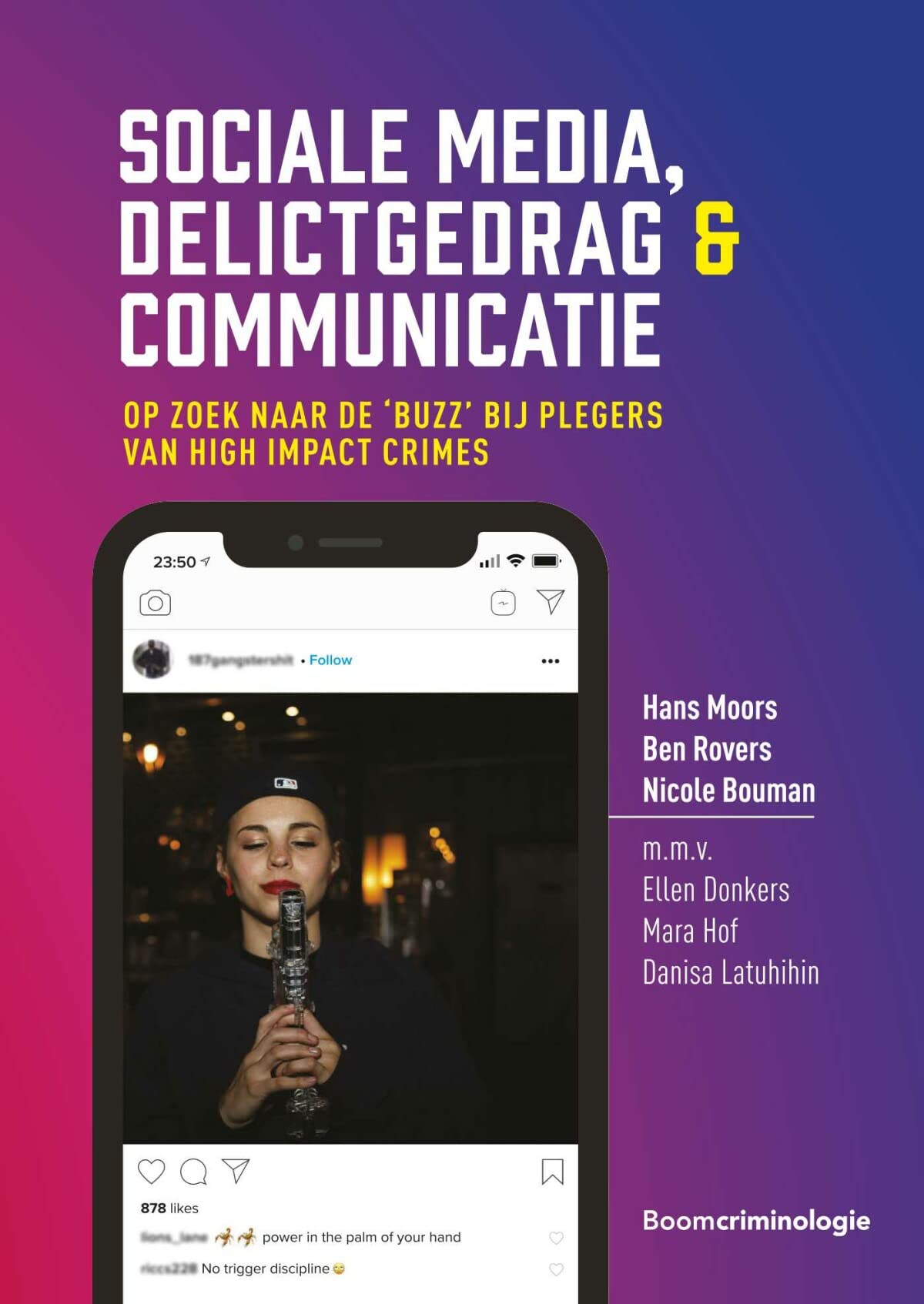 Sociale media, delictgedrag & communicatie: op zoek naar de ‘Buzz’ bij plegers van high impact crimes book