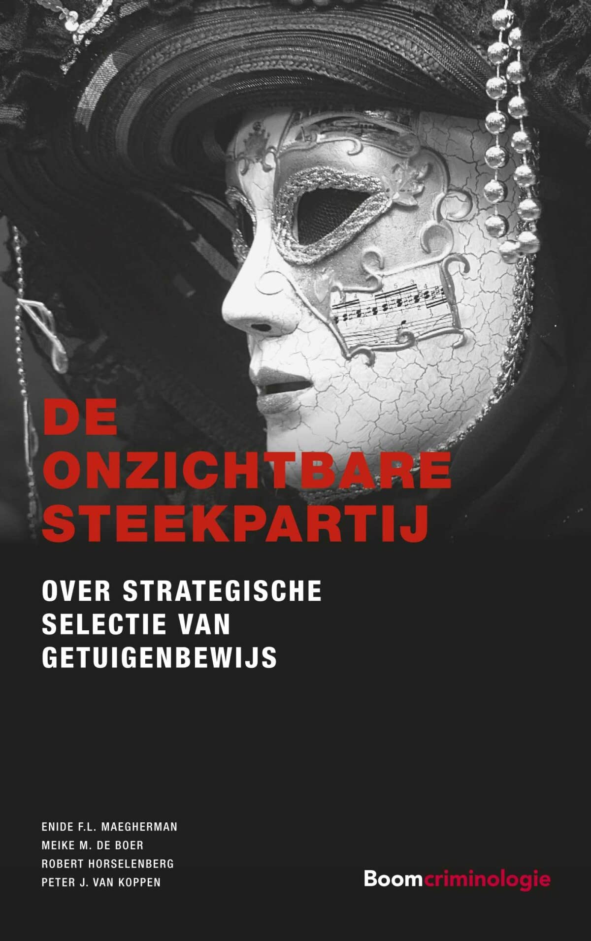 De onzichtbare steekpartij: Over strategische selectie van getuigenbewijs book